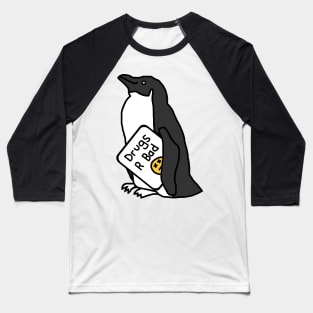 Penguin with Anti Drugs Message Baseball T-Shirt